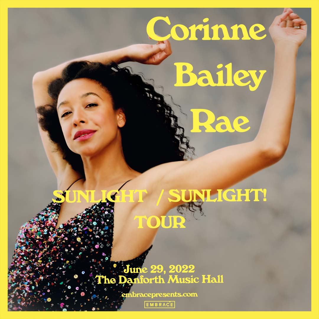 CORINNE BAILEY RAE Sunlight / Sunlight! Tour Embrace Presents